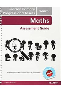 Pearson Primary Progress and Assess Teacher's Guide: Year 5 Maths