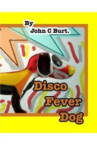 Disco Fever Dog.