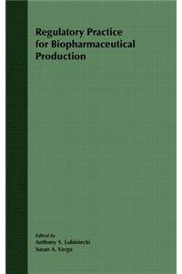 Regulatory Practice for Biopharmaceutical Production