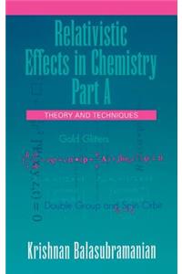 Relativistic Effects in Chemistry, Theory and Techniques and Relativistic Effects in Chemistry