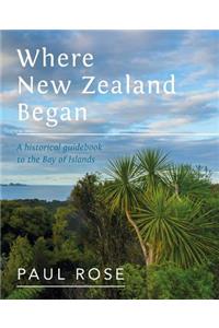 Where New Zealand Began