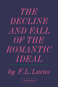 The Decline and Fall of the Romantic Ideal