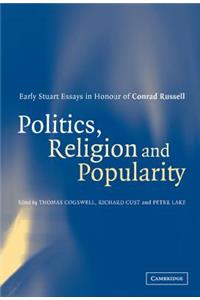 Politics, Religion and Popularity in Early Stuart Britain