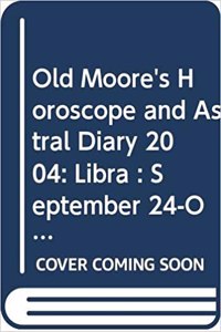 Old Moore's Horoscopes and Daily Astral Diaries