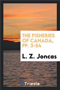 The Fisheries of Canada, pp. 3-54