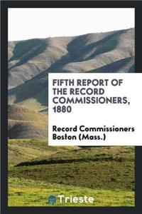 Fifth Report of the Record Commissioners, 1880