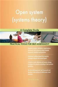 Open system (systems theory) A Complete Guide