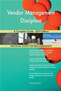 Vendor Management Discipline A Complete Guide - 2019 Edition