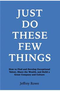 Just Do These Few Things