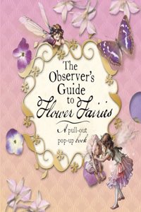 The Observers Guide to Flower Fairies: A pull-out pop-up book