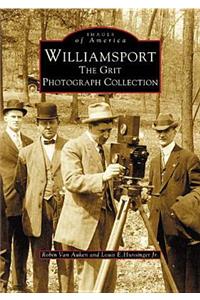 Williamsport: The Grit Photograph Collection