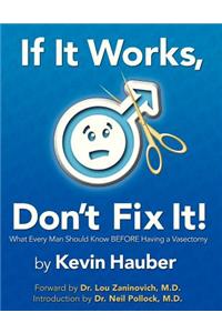 If It Works, Don't Fix It