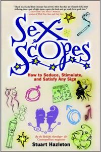 Sexscopes: How to Seduce, Stimulate, and Satisfy Any Sign
