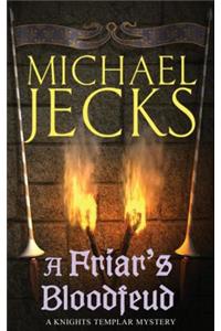 A Friar's Bloodfeud (Last Templar Mysteries 20)
