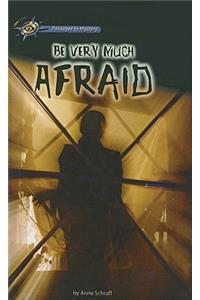 Be Very Much Afraid