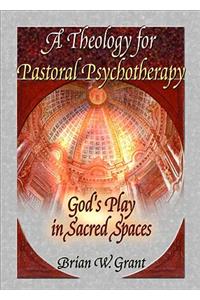 Theology for Pastoral Psychotherapy