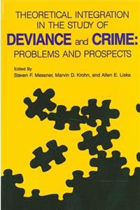 Theoretical Integration in the Study of Deviance and Crime