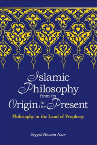 Islamic Philosophy from Its Origin to the Present