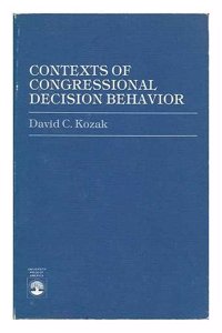 Contexts of Congressional Decision Behavior