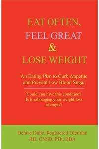 Eat Often, Feel Great and Lose Weight