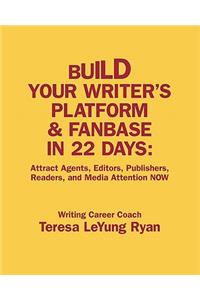Build Your Writer's Platform & Fanbase In 22 Days