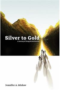 Silver to Gold