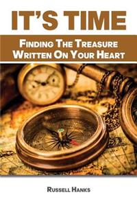 It's Time: Finding the Treasure Written on Your Heart