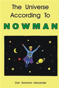Universe According To NOWMAN