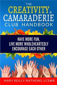 The Creativity & Camaraderie Club Handbook