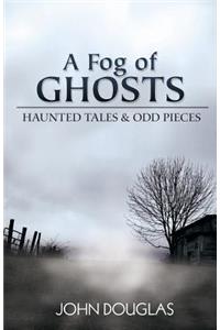 A Fog of Ghosts