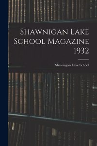 Shawnigan Lake School Magazine 1932