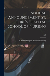 Annual Announcement, St. Luke's Hospital School of Nursing; 1927