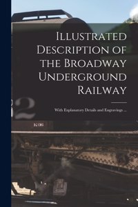 Illustrated Description of the Broadway Underground Railway