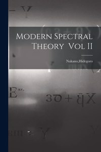 Modern Spectral Theory Vol II