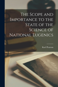 Scope and Importance to the State of the Science of National Eugenics