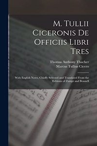 M. Tullii Ciceronis De Officiis Libri Tres