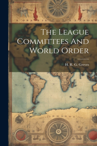 League Committees And World Order