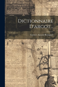 Dictionnaire D'argot...