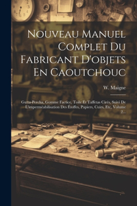 Nouveau Manuel Complet Du Fabricant D'objets En Caoutchouc
