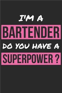 Bartender Notebook - I'm A Bartender Do You Have A Superpower? - Funny Gift for Bartender - Bartender Journal