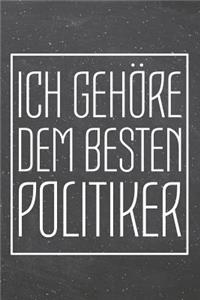 Ich gehöre dem besten Politiker