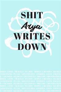 Shit Arya Writes Down