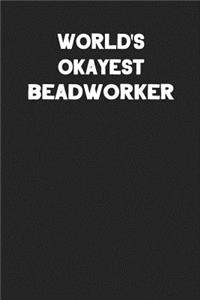 World's Okayest Beadworker