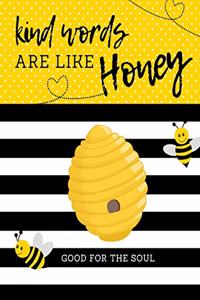 Kind Words Are Like Honey Good For The Soul