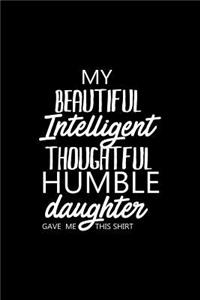 My beautiful, intelligent, thoughtful, humble daughter gave me this shirt