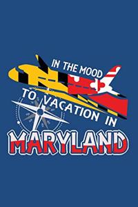 In The Mood To Vacation In Maryland