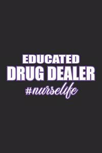 Educated Drugdealer #nurselife