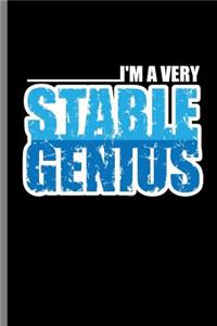 I'm a Very Stable Genius