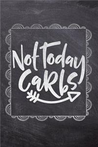 Not Today Carbs!