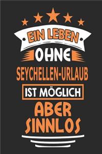 Ein Leben ohne Seychellen-Urlaub ist möglich aber sinnlos